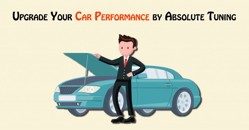 Upgrade Your Car Performance by Absolute Tuning