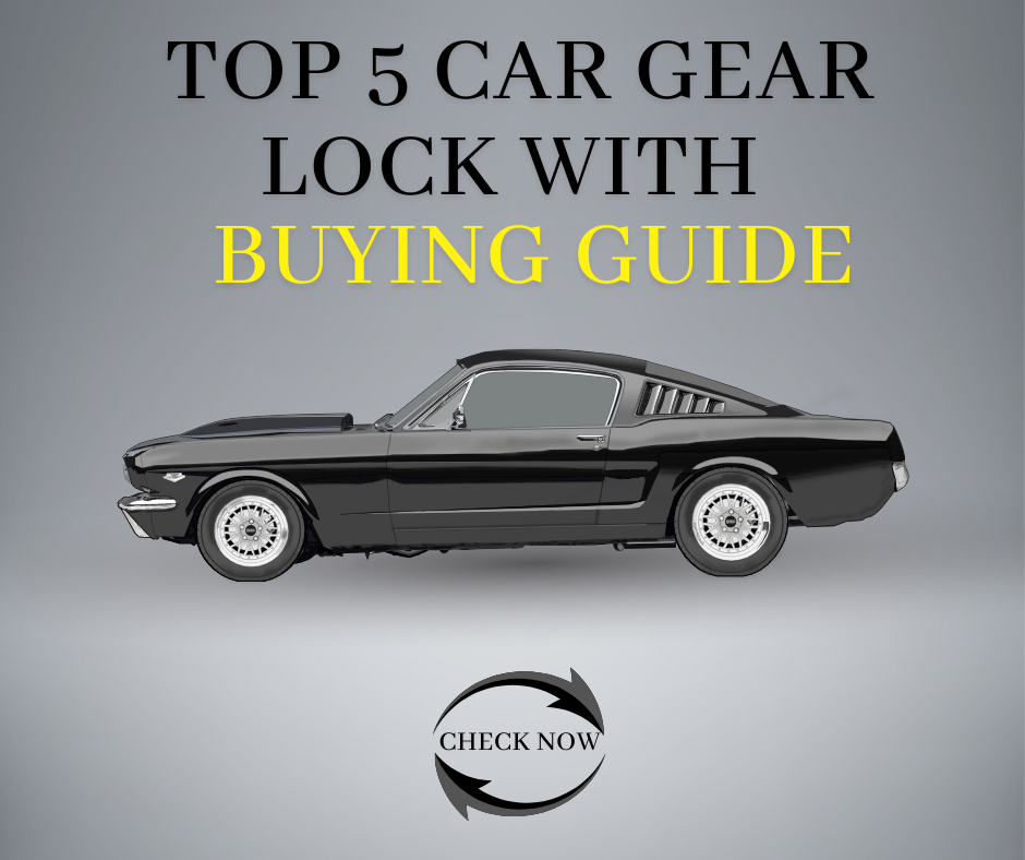Top 5 Car Gear Lock